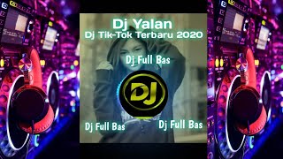 Tik-Tok Viral. Dj Yalan Full Bas (Terbaru 2020)