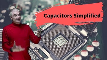 Capacitors Simplified