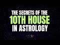 The SECRETS of the 10th House in Astrology