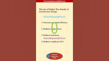 The use of higher flux density in transformer design - Electrical Engineering MCQ