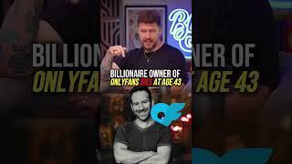 Billionaire Owner of OnlyFans died…
