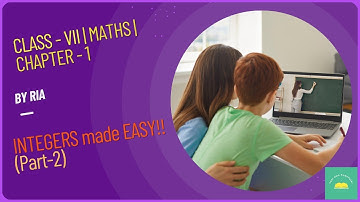 INTEGERS made EASY! (Part-2) | Class-7 Maths (Chapter-1) | 2023 |