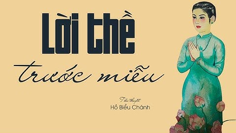 Số phận người thanh niên 17 tuổi bỏ nhà ra đi trong LỜI THỀ TRƯỚC MIỄU | Hồ Biểu Chánh|Kênh Cô Trinh