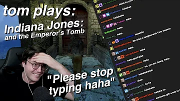 Please Stop Typing Haha (Indiana Jones And The Emperor's Tomb) | Tom Walker