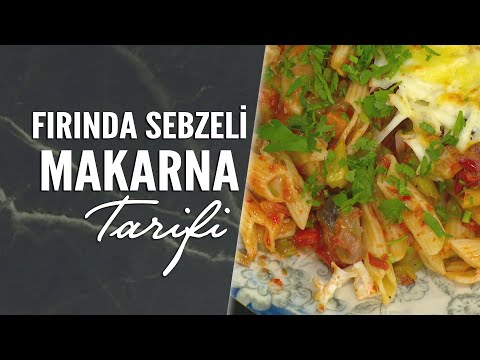 Fırında Sebzeli Makarna Tarifi