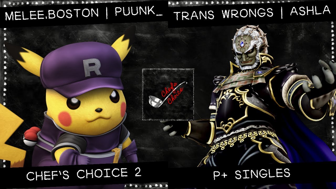 Chef's Choice 2 P+ - melee.boston | Puunk_ (Pikachu) vs Trans Wrongs | Ashla (Ganondorf)