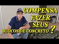Quanto Custa fabricar Blocos de Concreto