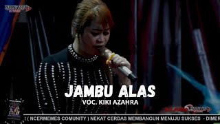 JAMBU ALAS - KIKI AZAHRA - JOJ MUSIC NCERMEMES COMMUNITY 2025