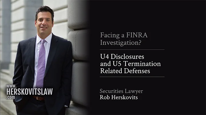 FINRA Investigations: U4 & U5 Disputes & Defenses