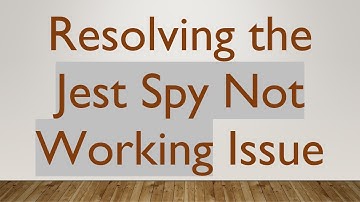 Resolving the Jest Spy Not Working Issue