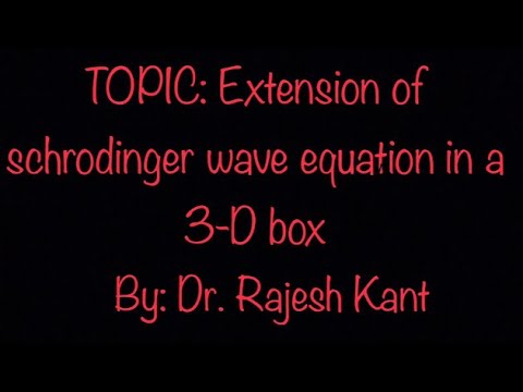 Extension Of Schrodinger Wave Equation To a Particle In a 3-D box ...