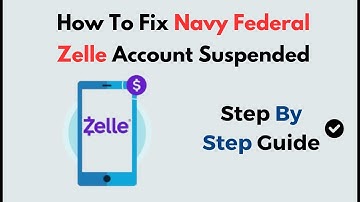 How To Fix Navy Federal Zelle Account Suspended