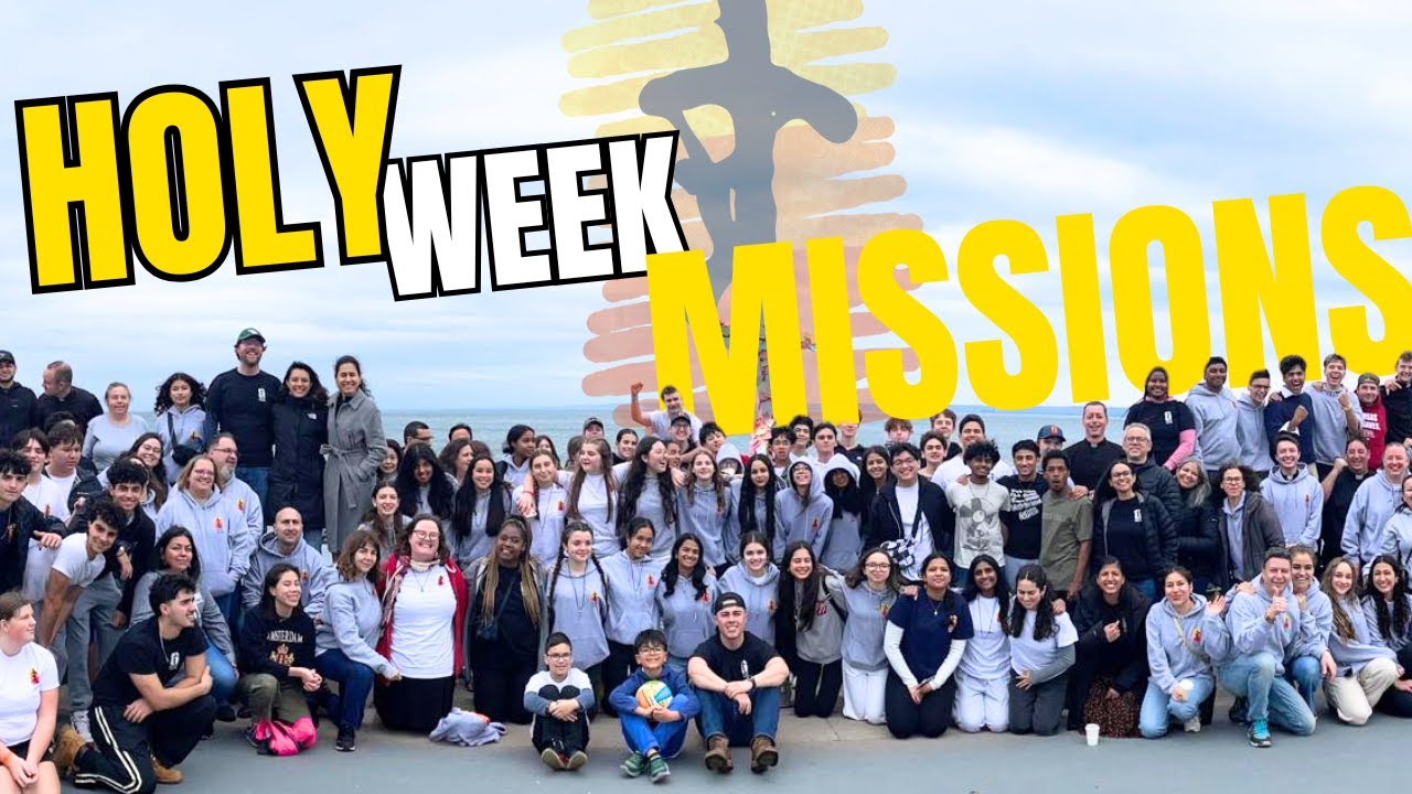 Holy Week Missions 2025