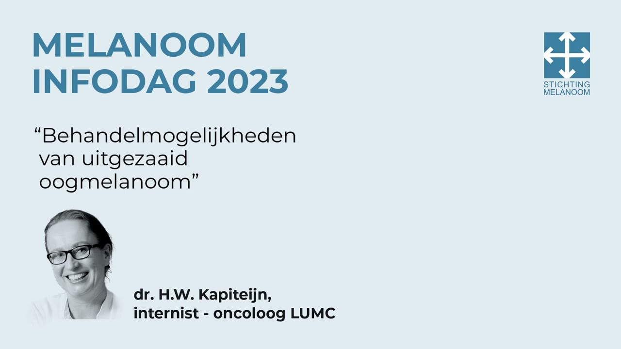 Melanoom Infodag 2023: Behandelmogelijkheden Van Uitgezaaid Oogmelanoom -  Youtube