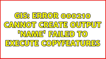 GIS: ERROR 000210 Cannot create output 