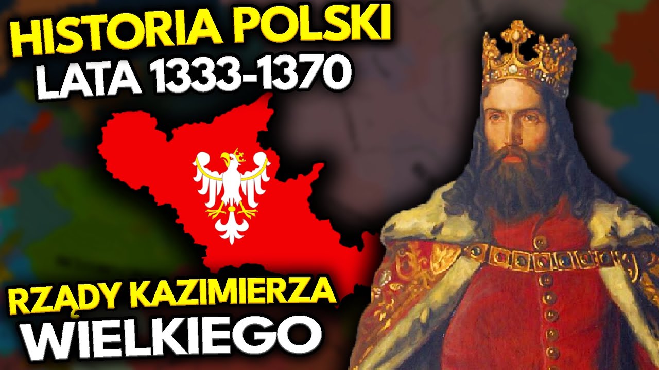 POLSKA KAZIMIERZA WIELKIEGO - HISTORIA POLSKI 1333-1370 | Age of