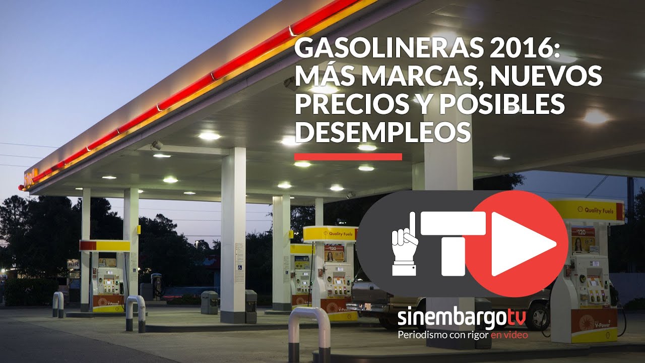 Gasolineras 2016 más marcas, nuevos precios y posibles desempleos