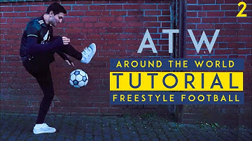 Around The World ( ATW ) Tutorial - Freestyle Football with Ahmadreza