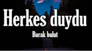 Burak Bulut & Kurtuluş Kuş - Herkes Duydu 🎼