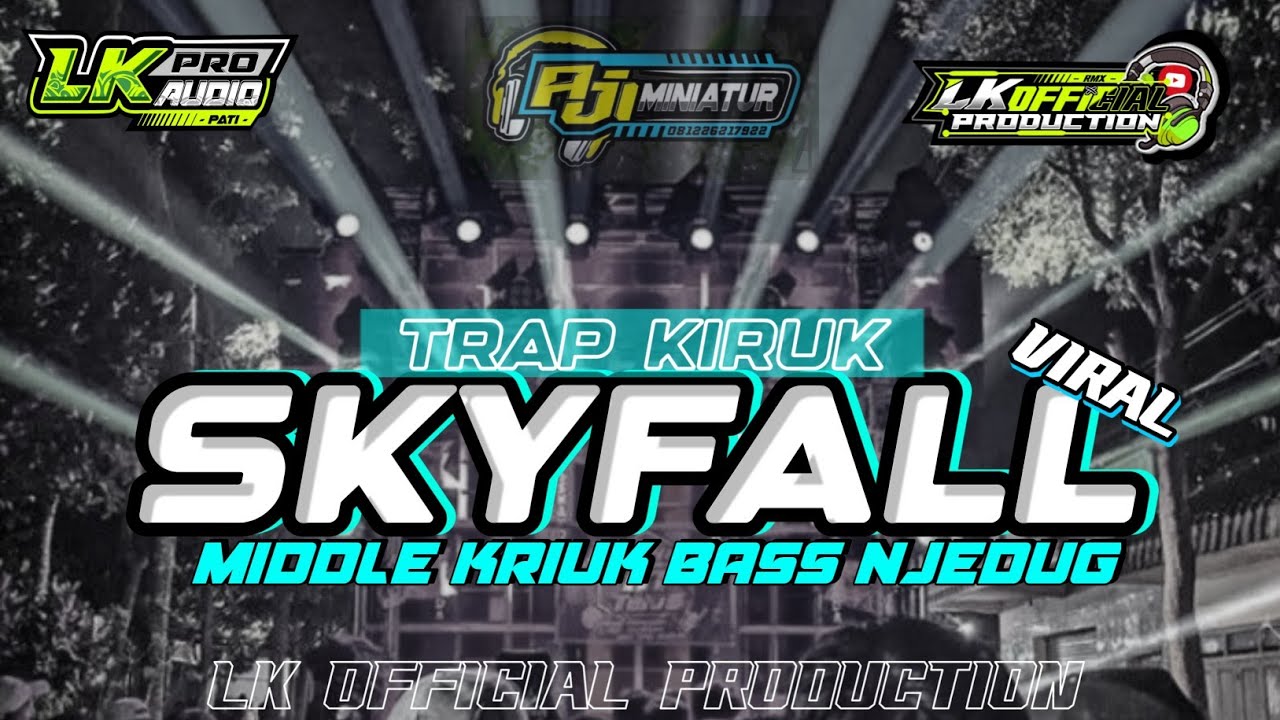 DJ SKYFALL MIDDLE KRIUK AJI MINIATUR - LK OFFICIAL PRODUCTION