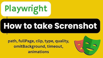 Playwright | How to take screenshot - path, fullPage, clip, omitBackground, timeout, animations