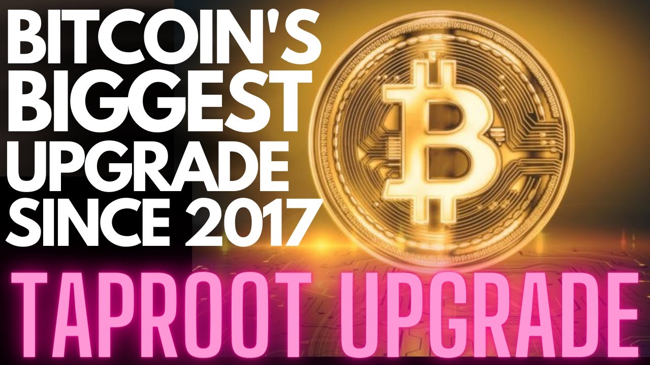 Bitcoin's BIGGEST Upgrade Since 2017 - Taproot Upgrade - YouTube