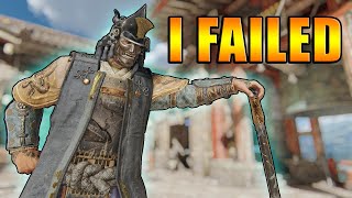 I failed hard and got replaced [For Honor]