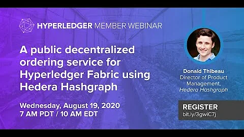 Hyperledger Member Webinar - ordering service for Hyperledger Fabric using Hedera Hashgraph