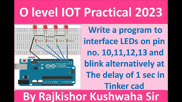 Write a program to interface 4 LEDs With Arduino in Tinker CAD |O Level IOT M4 R5 Practical 2023