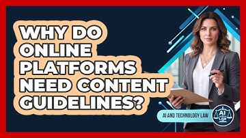 Why Do Online Platforms Need Content Guidelines?