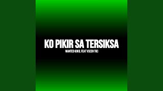 Download lagu Ko Pikir Sa Tersiksa
