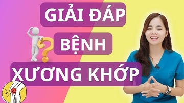 Giải Đáp Về Đau Nhức Xương Khớp | Dr Thùy Dung