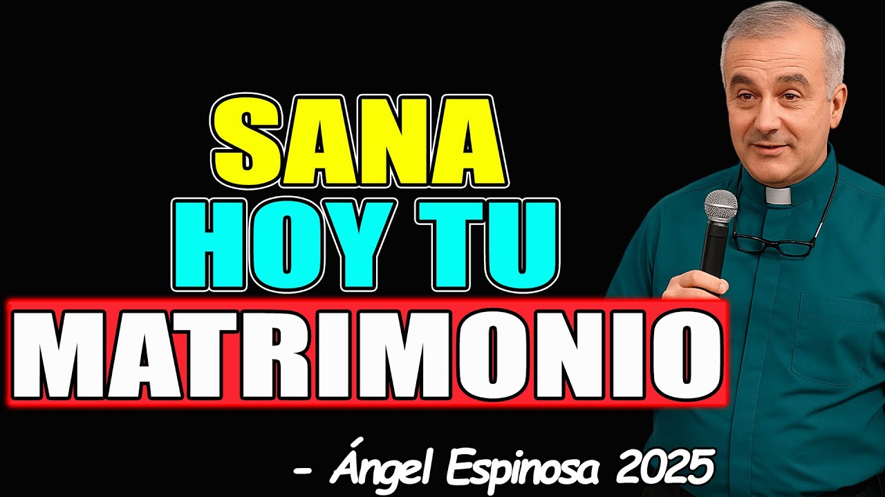 Cuando el DIÁLOGO MUERE… el MATRIMONIO empieza a romperse - Padre Ángel Espinosa 2025