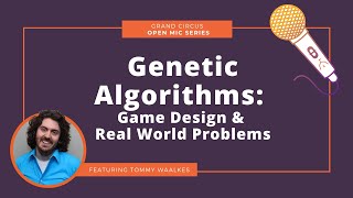 Genetic Algorithms: Game Design and Real-World Problems, Featuring Tommy