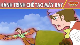 HÀNH TRÌNH CHẾ TẠO MÁY BAY - Truyện Cổ Tích - Phim Hoạt Hình - Quà Tặng Cuộc Sống - Phim Hay 2024