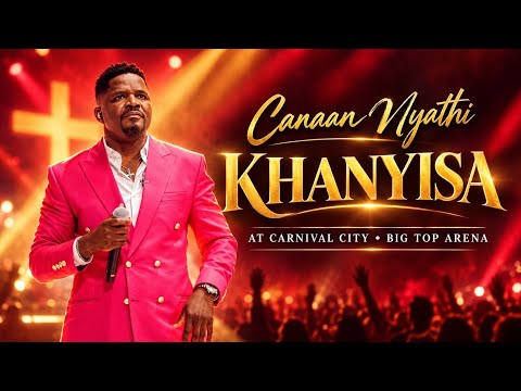 Canaan Nyathi - Khanyisa (live recording at Carnival City, Big top Arena)