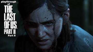The Last of Us Part II (PS4 Pro) Seattle Day 3 - Ellie on Survival difficulty playthrough part 8