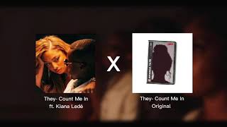 They. - Count Me In ft Kiana Ledé (extended) (remix)