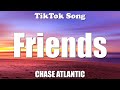 CHASE ATLANTIC - Friends (Lyrics) - TikTok Song