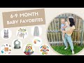 6-9 MONTH BABY FAVORITES | BABY MUST HAVES FOR 6-9 MONTHS (Perfect for Baby Registry)
