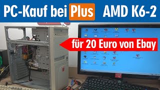 PC-Kauf bei Plus  AMD (kein Athlon) K6-2 für 20 Euro von Ebay