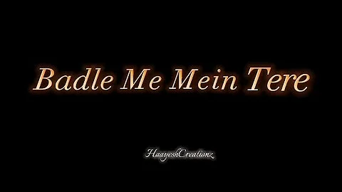 Badle Me Mein Tere | black Screen Status | Vaaste Song | Whatsapp Status🔥