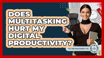 Does Multitasking Hurt My Digital Productivity?