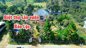 ANH CHỦ CẦN BÁN CĂN BIỆT THỰ SÂN VƯỜN TẠI BẢO LỘC RẤT TÂM HUYẾT ĐỂ ĐỊNH CƯ HỒ CHÍ MINH