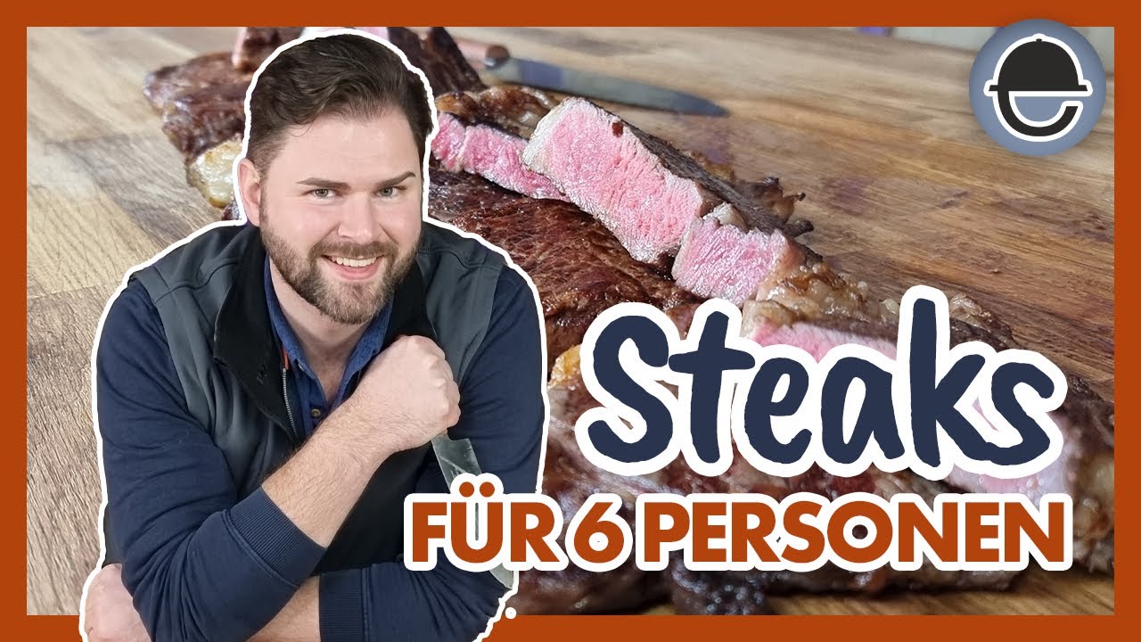 Steaks für 6 Personen planen und auf den Punkt medium grillen / Steaks richtig grillen / eatventure
