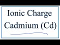 Cadmium Ionic Charge and Properties