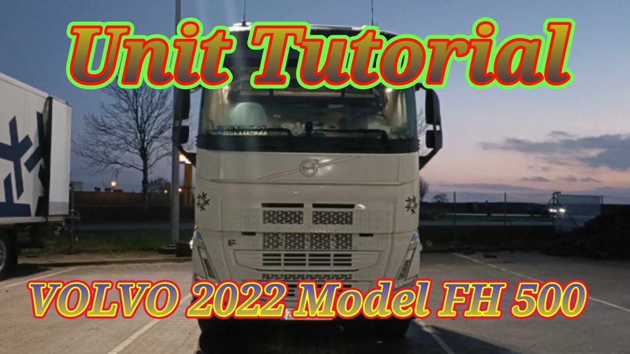 Unit Tutorial, VOLVO FH 500 Euro 6 Model 2022.