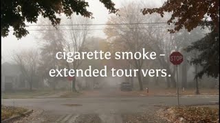 olivia rodrigo - cigarette smoke (extended, the unraveled tour version)