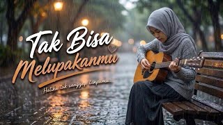 Tak Bisa Melupakanmu – Lagu Galau Paling Menyentuh Hati (Official Video Clip)