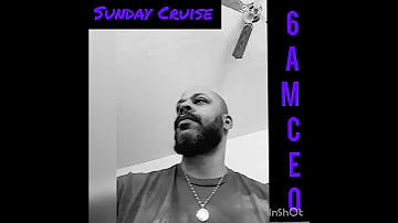 Sunday Cruise by 6AMCEO (snippet)